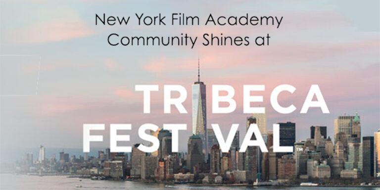 New York Film Academy Community Shines at 2022 Tribeca Film Festival