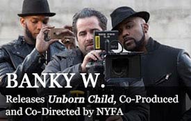 BANKY W RELEASES <em>UNBORN CHILD</em>, CO-PRODUCED AND CO-DIRECTED BY NYFA”>
                </a>
                    </div>
        <div class=